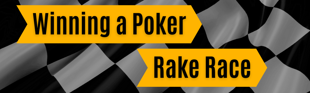 Winning a Poker Rake Race