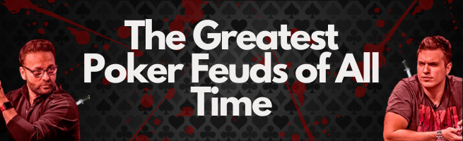 The Greatest Poker Feuds of All Time 2